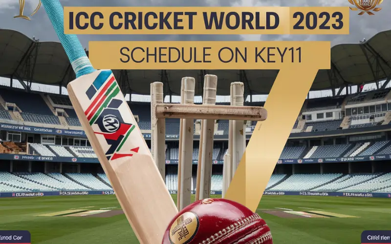 ICC Cricket World Cup 2023 Schedule | Key Matches to Watch and Bet with Key11